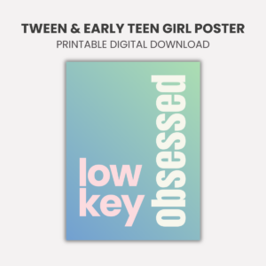 Lowkey Obsessed – Fun Printable Poster for Tween & Early Teen Girls
