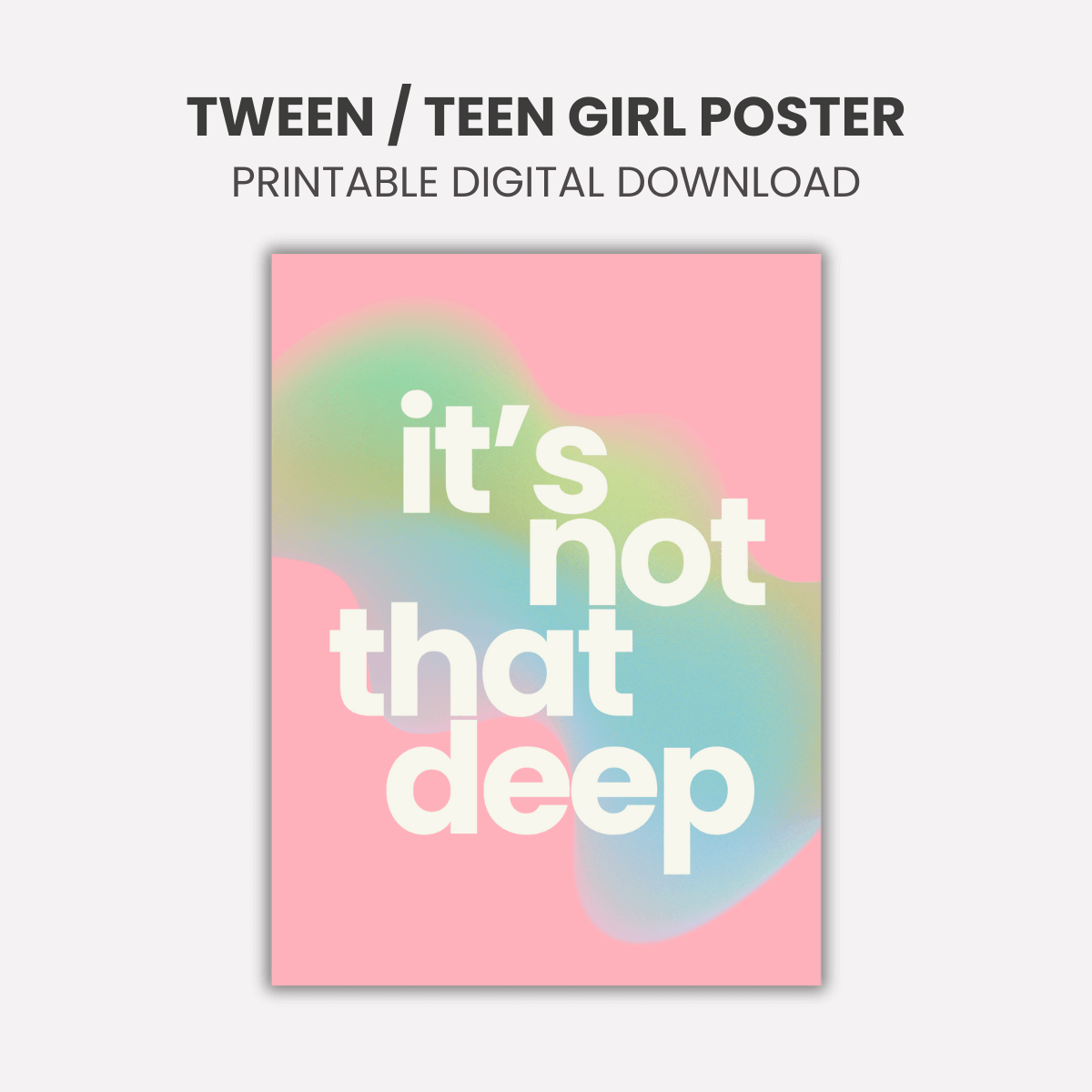 It’s Not That Deep slang wall art for tween girls – printable poster