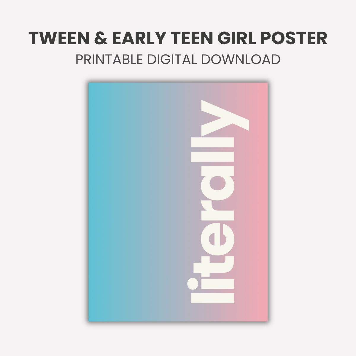 Literally slang wall art for tween and teen girls – printable poster